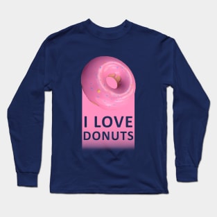 i love donuts Long Sleeve T-Shirt